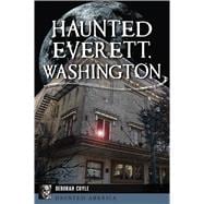 Haunted Everett, Washington