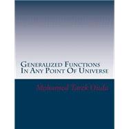 New Mathematical Forms for Calculate Generalized Functions in Any Point of Universe