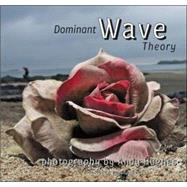 Dominant Wave Theory