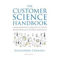 The Customer Science Handbook: Behavioral Insights for Creating Breakthrough Customer Experiences