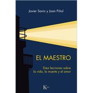 El Maestro / The Teacher Diez lecciones sobre la vida, la muerte y el amor / Ten Lessons About Life, Death, and Love