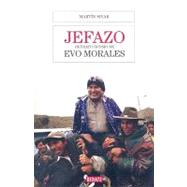 Jefazo/ The Big Boss: Retrato Intimo De Evo Morales