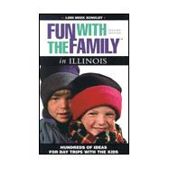 Fun with the Family in Illinois : Hundreds of Ideas for Day Trips with the Kids