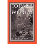 To Raise Another World : The Eight and Another in the Archerland Series