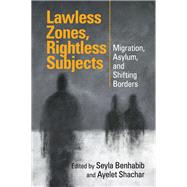 Lawless Zones, Rightless Subjects