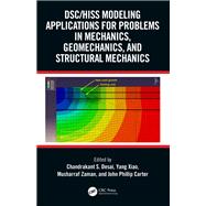 DSC/HISS Modeling Applications for Problems in Mechanics, Geomechanics, and Structural Mechanics