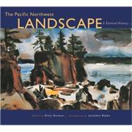 The Pacific Northwest Landscape; A Painted History