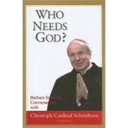 Who Needs God? Barbara Stockl in Conversation With Christoph Cardinal Schonborn