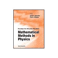 Mathematical Methods in Physics: Proceedings of the 1999 Londrina Winter School, State University of Londrina, Brazil, 17-26 August 1999