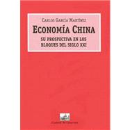 Economia China : Su Prospectiva en los Bloques Economicos del Siglo XXI