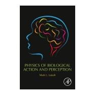 Physics of Biological Action and Perception