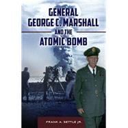 General George C. Marshall and the Atomic Bomb