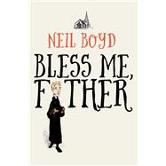 Bless Me, Father,9781504052849