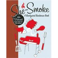 She-Smoke A Backyard Barbecue Book