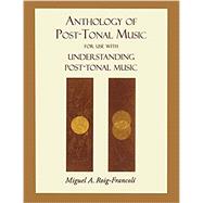 Anthology of Post-tonal Music