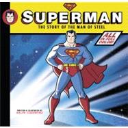 Superman : The Story of the Man of Steel