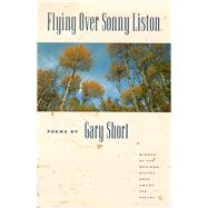 Flying over Sonny Liston : Poems