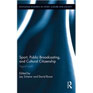 Sport, Public Broadcasting, and Cultural Citizenship: Signal Lost?