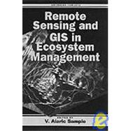 Remote Sensing and Gis in Ecosystem Management