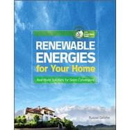 Renewable Energies for Your Home: Real-World Solutions for Green Conversions