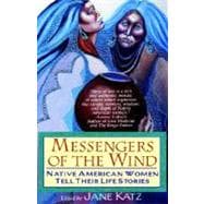 Messengers of the Wind Native American Women Tell Their Life Stories