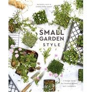 Small Garden Style A Design Guide for Outdoor Rooms and Containers