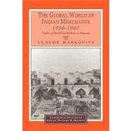 The Global World of Indian Merchants, 1750â€“1947: Traders of Sind from Bukhara to Panama