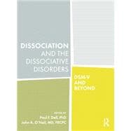 Dissociation and the Dissociative Disorders: DSM-V and Beyond