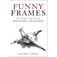 Funny Frames The Filmic Concepts of Michael Haneke