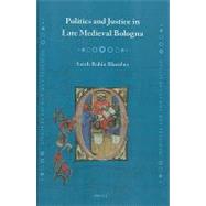 Politics and Justice in Late Medieval Bologna