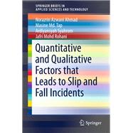 Quantitative and Qualitative Factors That Lead to Slip and Fall Incidents
