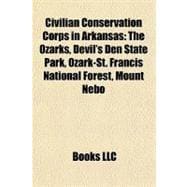 Civilian Conservation Corps in Arkansas : The Ozarks, Devil's Den State Park, Ozark-St. Francis National Forest, Mount Nebo