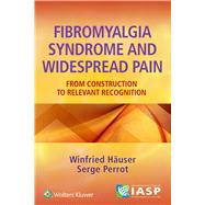 Fibromyalgia Syndrome and Widespread Pain From Construction to Relevant Recognition