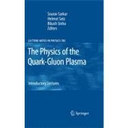 The Physics of the Quark-Gluon Plasma