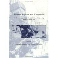 Systems, Experts and Computers : The Systems Approach in Management and Engineering, World War II and After