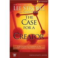 Case for a Creator : A Six-Session Investigation of the Scientific Evidence That Points Toward God