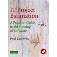 IT Project Estimation: A Practical Guide to the Costing of Software