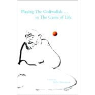 Playing the Golfwallah- : In the Game of Life: A Novel