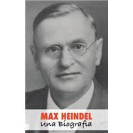 Max Heindel, Una Biografia