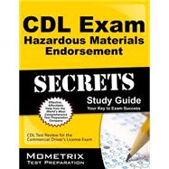 CDL Exam Secrets - Hazardous Materials Endorsement: Your Key to Exam Success, CDL Test Review for the Commercial Driver's License Exam