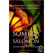 La Sombra De Salomon/ the Shadow of Solomon: El Secreto Perdido De Los Francmasones / the Lost Secret of the Freemasons
