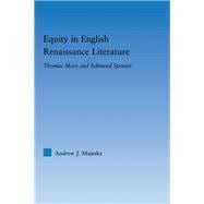 Equity in English Renaissance Literature: Thomas More and Edmund Spenser