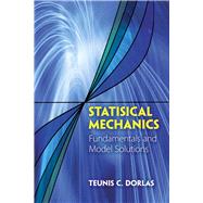 Statistical Mechanics Fundamentals and Model Solutions
