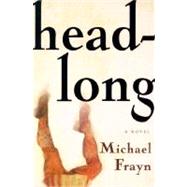 Headlong A Novel