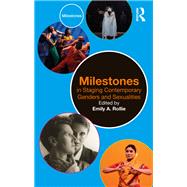 Milestones in Staging Contemporary Genders and Sexualities
