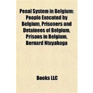 Penal System in Belgium : People Executed by Belgium, Prisoners and Detainees of Belgium, Prisons in Belgium, Bernard Ntuyahaga