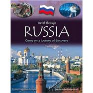 Travel Through: Russia: Come On A Journey Of Discovery