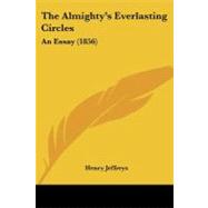 Almighty's Everlasting Circles : An Essay (1856)