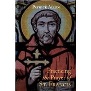 Practicing the Prayer of St. Francis