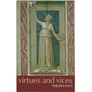 Virtues and Vices and Other Essays in Moral Philosophy